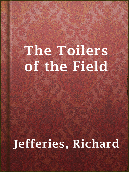 Title details for The Toilers of the Field by Richard Jefferies - Available